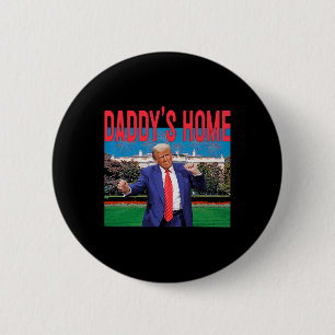 Daddy's Home Trump Pink Trump 2024 Take America zu Button