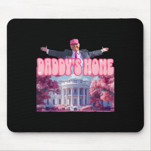 Daddys Home Trump Pink Trump Gewonnen 2024 Nimm Am Mousepad