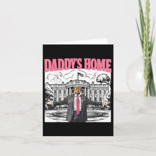Daddys Home Weißen Haus 2025 Präsident Trump _3 Karte