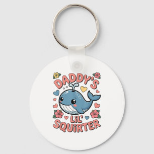 Daddys Lil Squirter Funny Unadäquat Adult Humo Schlüsselanhänger