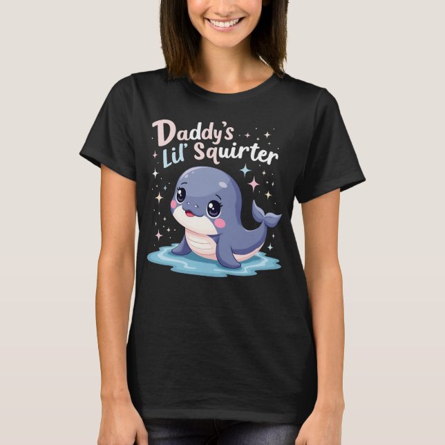 Daddy's Lil' Squirter T-Shirt (Vorderseite)