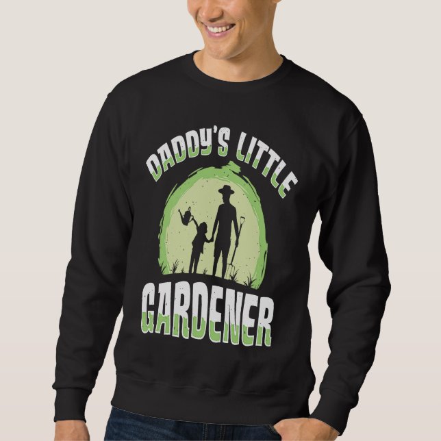 Daddy's Little Gardener Gardening Flower Planting  Sweatshirt (Vorderseite)