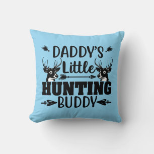 Daddy's Little Hunting Buddy with Deer Kissen