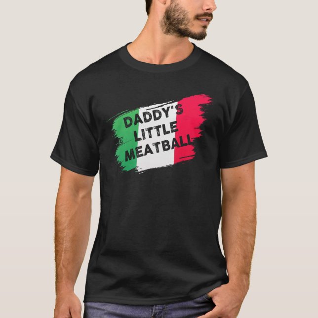 Daddy's Little Meatball Funny Italian Joke Italien T-Shirt (Vorderseite)