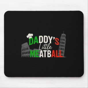 Daddys Little Meatball Mommy's Little Meatball Mousepad