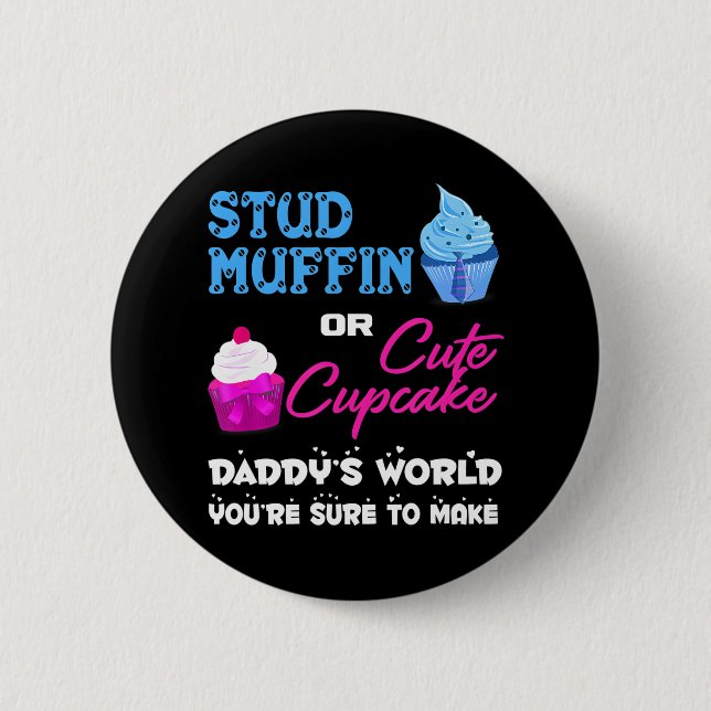 Daddy's Stud Muffin oder Niedliche Cupcake Gender  Button (Vorderseite)