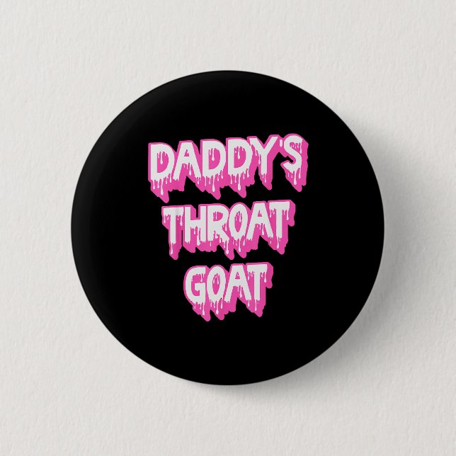 Daddy's Throat Goat Nk  Button (Vorderseite)