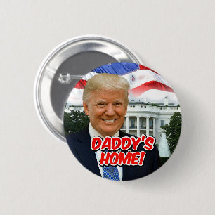 Daddys Zuhause Präsident Donald Trump 2024 Sieg Button