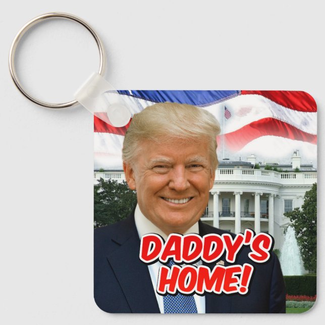 Daddys Zuhause Präsident Donald Trump 2024 Sieg Schlüsselanhänger (Vorderseite)