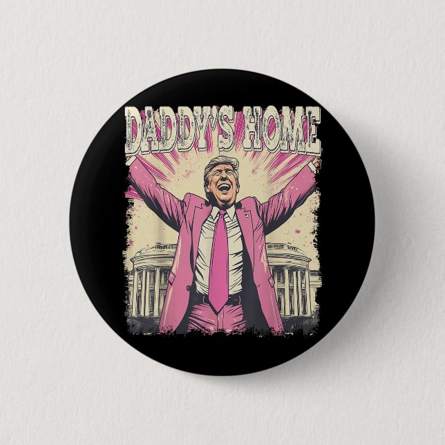 Daddys Zuhause Trump Funny Daddys Zuhause Button (Vorderseite)