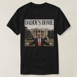 DADDYS ZUHAUSE Trump im Weißen Haus T-Shirt