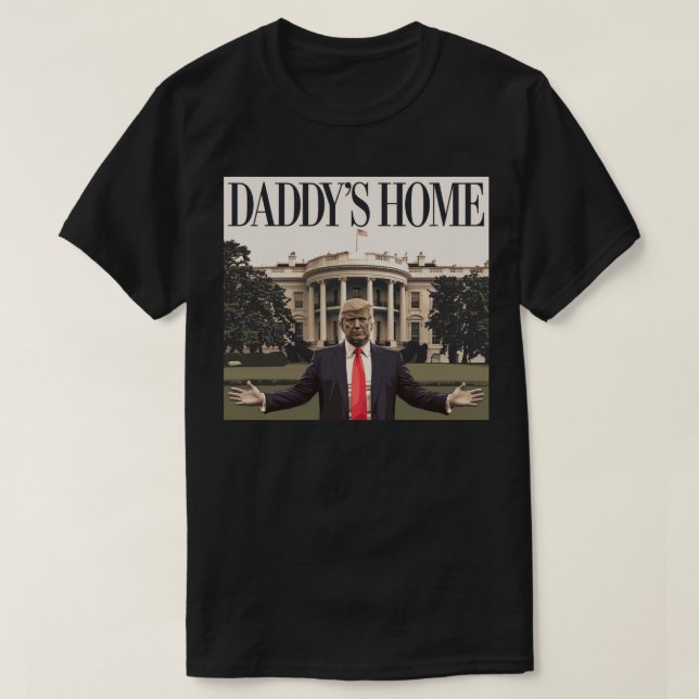 DADDYS ZUHAUSE Trump im Weißen Haus T-Shirt (Design vorne)