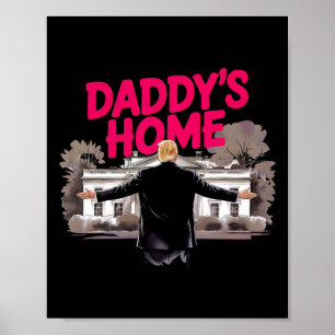 Daddys Zuhause Trump im Weißen Haus Zuhause Trump Poster