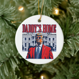 Daddys Zuhause Trump | Trump im Weißen Haus Keramik Ornament