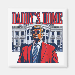 Daddys Zuhause Trump   Trump im Weißen Haus Magnet