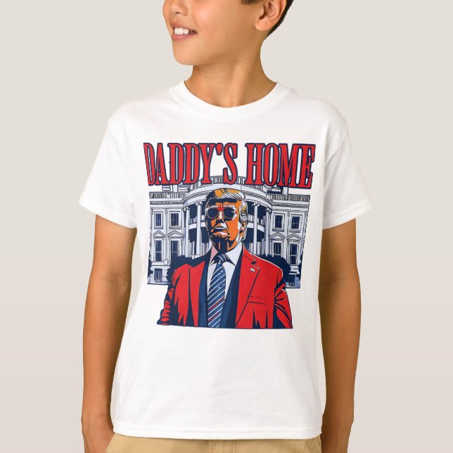 Daddys Zuhause Trump | Trump im Weißen Haus T-Shirt (Vorderseite)