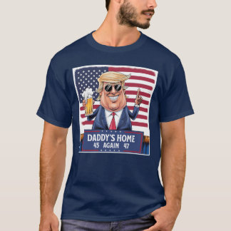 Daddys Zuhause Wieder 45 47 Funny Trump T - Shirt
