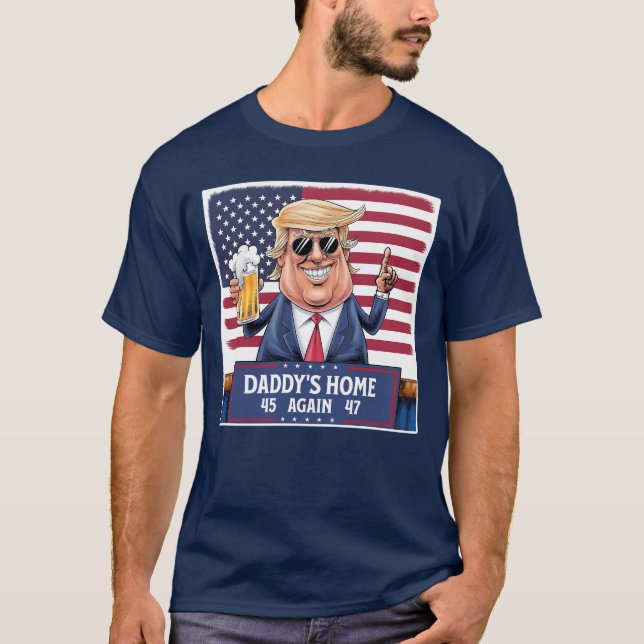 Daddys Zuhause Wieder 45 47 Funny Trump T - Shirt (Vorderseite)