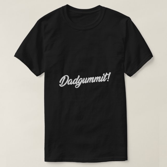 Dadgummit T Shirt Funny Southern Sprichwort Zitat (Design vorne)