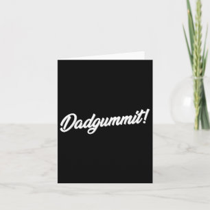 Dadgummit T Shirt Funny Southern Sprichwort Zitat Karte
