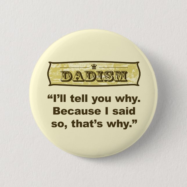 Dadism - weil ich so sagte button (Vorderseite)