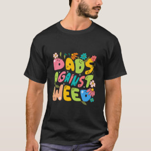 Dads Against Weed Funny Gardening Lawn Mowing Fath T-Shirt
