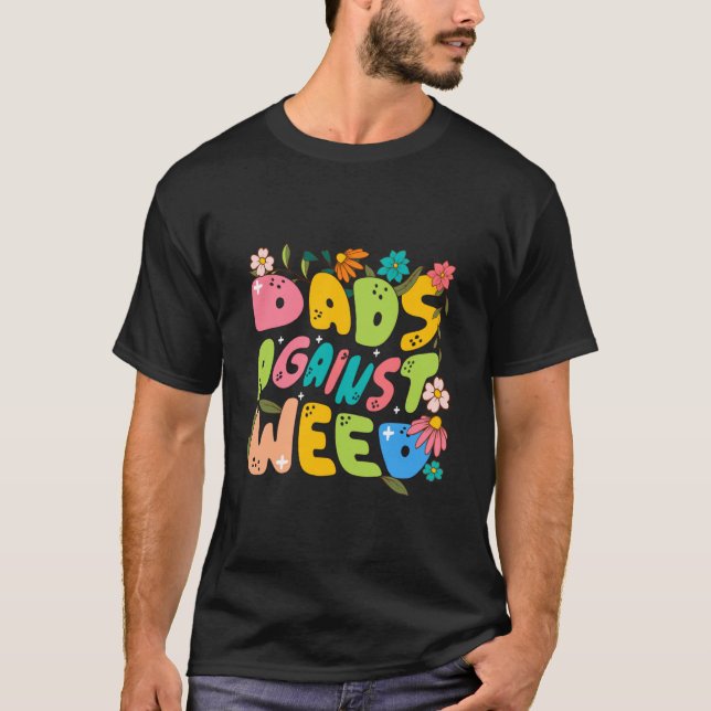 Dads Against Weed Funny Gardening Lawn Mowing Fath T-Shirt (Vorderseite)