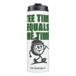 Dads Day Morning Scramble Tee Time Equals Me Time Thermosbecher