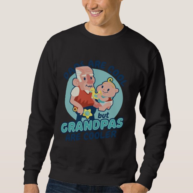 Dads Grandpas are cooler Sweatshirt (Vorderseite)