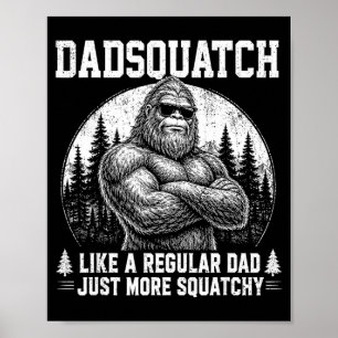 Dadsquatch Bigfoot wie ein normaler Vater Vatertag Poster