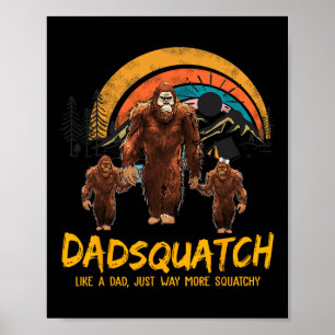Dadsquatch wie ein Vater, einfach viel mehr Squatc Poster
