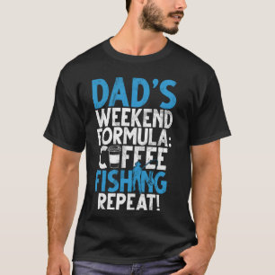 Dadu2019s Wochenend-Formel Kaffeeangeln Wiederholu T-Shirt