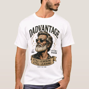 DADVANTAGE Immer noch lernend, immer noch führend T-Shirt