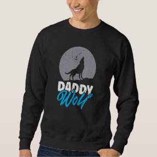 Dady Wolf Heulender Vollmond Licht Wilde Wölfe Heu Sweatshirt