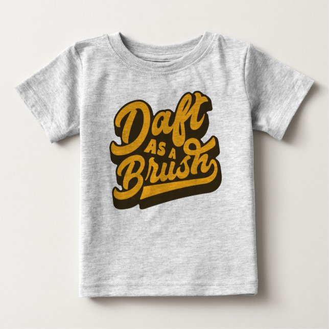 Daft As A Brush Yorkshire Anglais Slang TShirt (Devant)