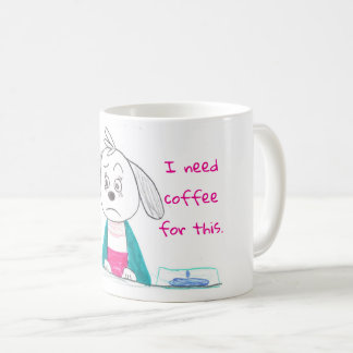Dafür brauche ich Kaffee. Kaffeetasse
