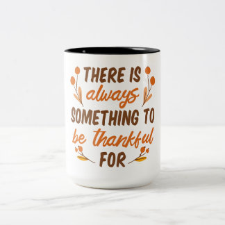 Dafür gibt es immer etwas, wofür man dankbar sein zweifarbige tasse