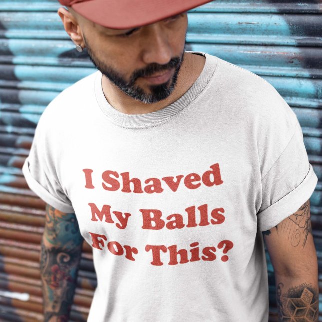 Dafür habe ich mir die Bälle geputzt T-Shirt (Von Creator hochgeladen)