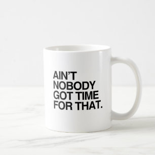 Dafür hat keiner Zeit -.png Kaffeetasse