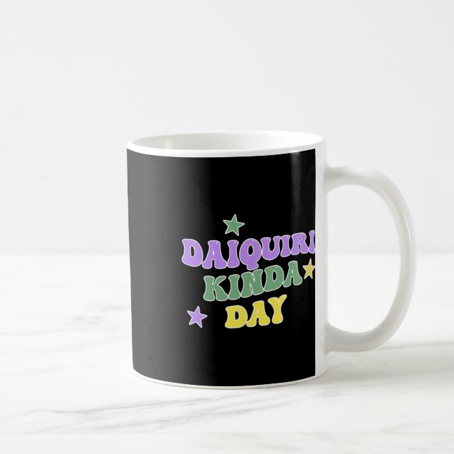 Daiquiri Kinda Day Funny Mardi Gras Kaffeetasse (Rechts)