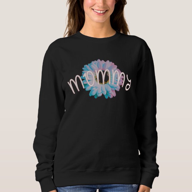 Daisy flower garden and lovable positive mommy of  sweatshirt (Vorderseite)