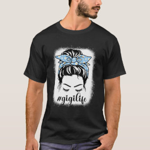 Daisy Gigi Life Messy Hair Bun Bleaches Mother s T-Shirt