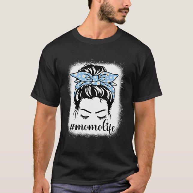 Daisy Momo Life Messy Hair Bun Bleaches Mother s D T-Shirt (Vorderseite)