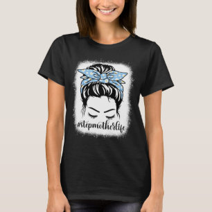 Daisy Stepmutter Life Messy Bun Bleaches Mütter D T-Shirt