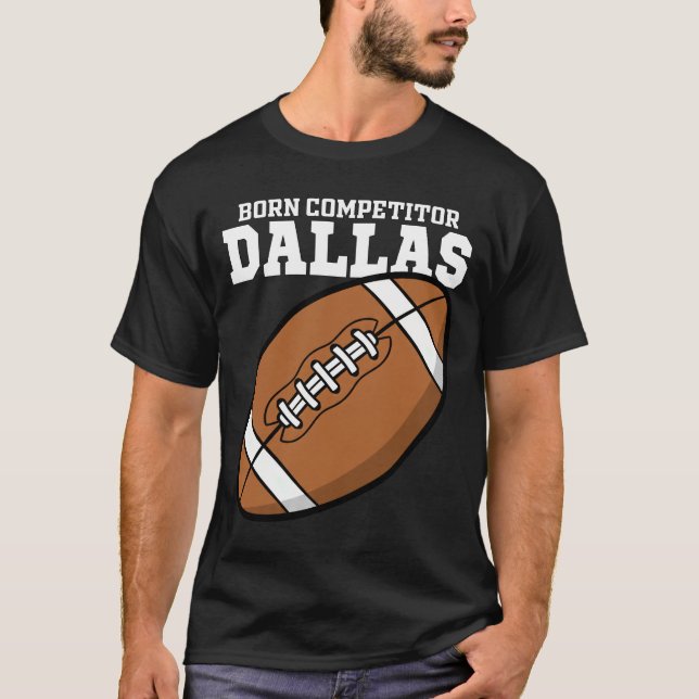 DALLAS BORN COMPETITOR - TEXAS FOOTBALL T-Shirt (Vorderseite)
