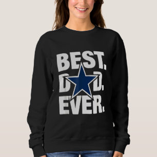 Dallas Fan Der beste Vater Ever Football Liebe Vat Sweatshirt