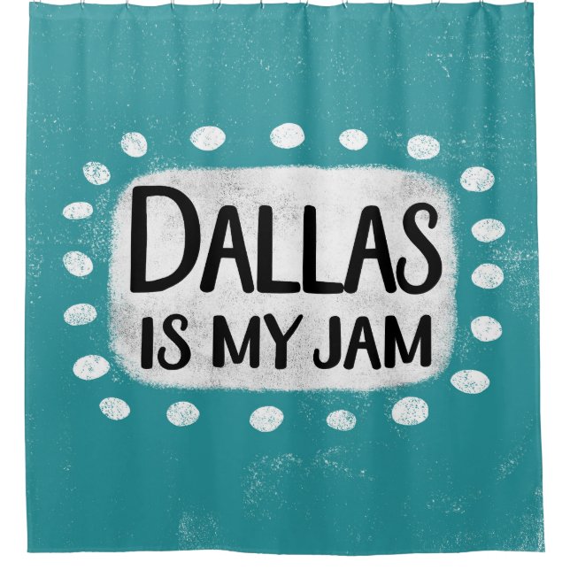 Dallas ist mein Duschvorhang (Vorderseite)