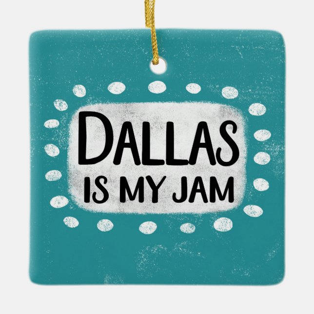 Dallas ist mein Jam-Ornament Keramikornament (Vorderseite)