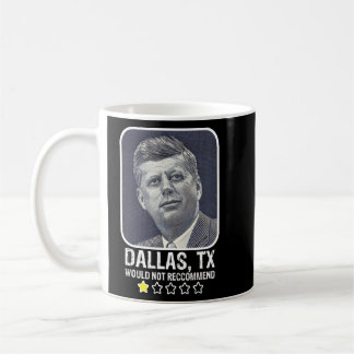Dallas Texas würde Präsident JFK nicht empfehlen Kaffeetasse