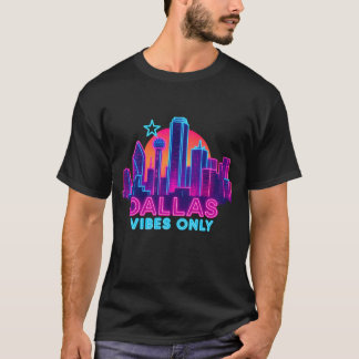 Dallas Vibes Only – Neon Skyline 1980s Synthwave A T-Shirt